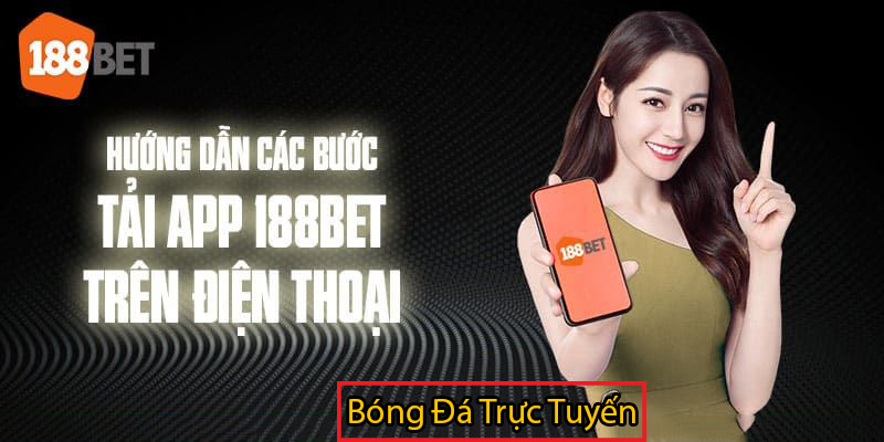 Cách tải app cá cược cho điện thoại nhanh nhất hiện nay 2 Cách tải app 188bet cho điện thoại vô cùng đơn giản